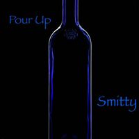 Smitty - Pour Up (Explicit)