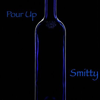 Smitty - Pour Up (Explicit)
