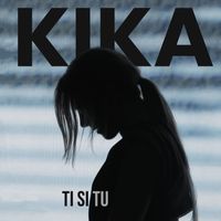 Kika - Ti si tu