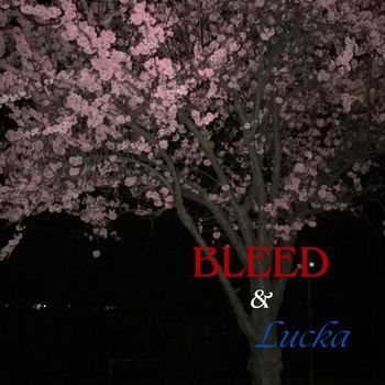 bleed (feat. Lucka) - Cherry Trees