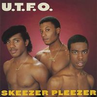 UTFO - Skeezer Pleezer