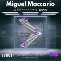 Miguel Maccario - A Deeper Step Down