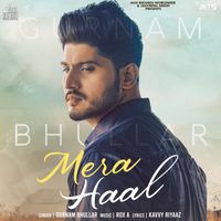 Gurnam Bhullar - Mera Haal