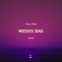 Bruno Motta - Nossos Dias (Remix)