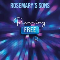 Rosemary's Sons - Running Free
