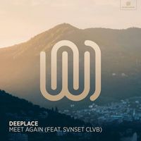 Deeplace featuring svnset clvb - Meet Again