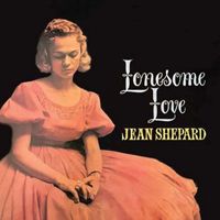 Jean Shepard - Lonesome Love (2019 Digitally Remastered)