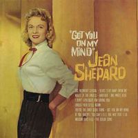 Jean Shepard - Got You on My Mind (2019 Digitally Remastered)