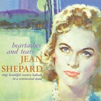 Jean Shepard - Heartaches and Tears (2019 Digitally Remastered)