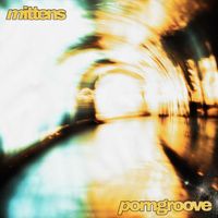 Mittens - Porngroove (Explicit)
