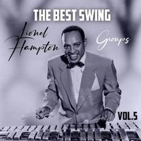 Lionel Hampton - The Best Swing, Lionel Hampton Groups, Vol. 5