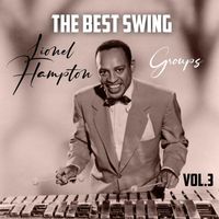 Lionel Hampton - The Best Swing, Lionel Hampton Groups, Vol. 3
