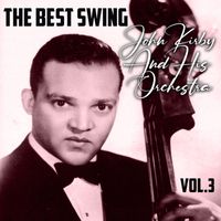 John Kirby - The Best Swing, John Kirby And His Orchestra, Vol. 3