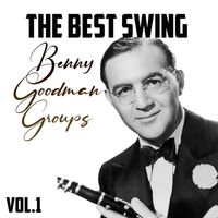Benny Goodman - The Best Swing, Benny Goodman Groups, Vol. 1