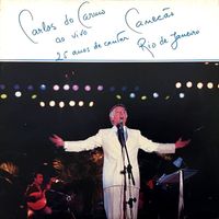 Carlos Do Carmo - 25 Anos de Cantar: Canecão Rio de Janeiro (Ao Vivo)