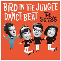 The 5.6.7.8's - BIRD DANCE BEAT / BIRD IN THE JUNGLE