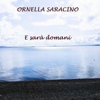 Ornella Saracino - E sarà domani