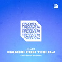 KHAG3 - Dance For The DJ