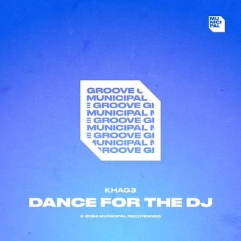 KHAG3 - Dance For The DJ