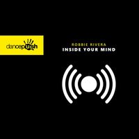 Robbie Rivera - Inside Your Mind