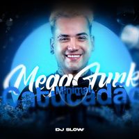 Dj Slow - Mega Funk Minimal Catucadão