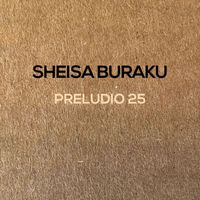 Sheisa Buraku - Preludio 25