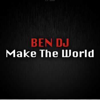 Ben DJ - Make the World