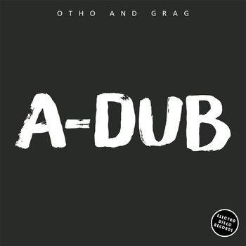 Otho and Grag - A-Dub