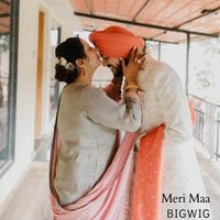 BigWig - Meri Maa