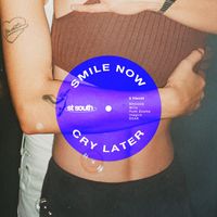 St. South - SMILE NOW CRY LATER (Explicit)