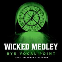 BYU Vocal Point - Wicked Medley (feat. Savannah Stevenson)