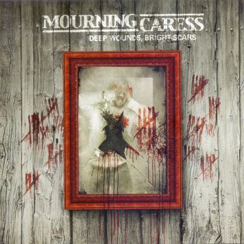 Mourning Caress - Deep Wounds, Bright Scars