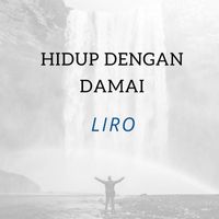 Liro - Hidup Dengan Damai
