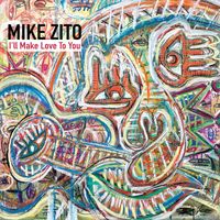 Mike Zito - I'll Make Love To You