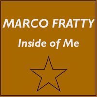 Marco Fratty - Inside of Me