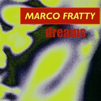 Marco Fratty - Dreams