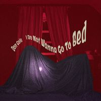 Don Cole - I Do Not Wanna Go to Bed