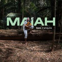 Maiah - Bem Tranquilo