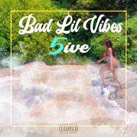 5IVE - Bad Lil Vibes (Explicit)