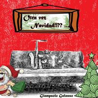 Giampaolo Galasso - Otra vez Navidad!!??...