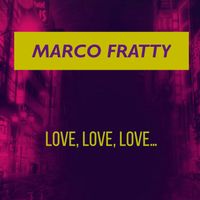 Marco Fratty - Love Love Love...