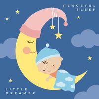 Little Dreamer - Peaceful Sleep