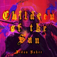 Aidan Baker - Children of the Sun (Original Soundtrack)