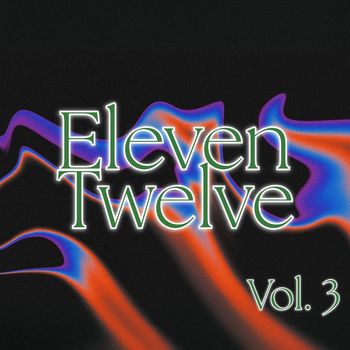 ElevenTwelve - Eleventwelve, Vol. 3