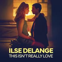Ilse DeLange - This Isn’t Really Love