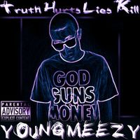 Meezy - Truth Hurts Lies Kill (Explicit)