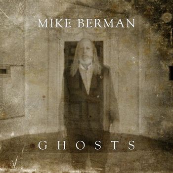 Mike Berman - Ghosts