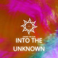 Under The Sun - Into The Unknown