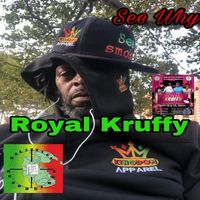 See Why - Royal Kruffy