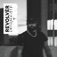 Revolver - Intoxicate
